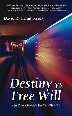 Destiny Vs. Free Will by David Hamilton