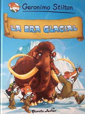 La Era Glacial by Elisabetta Dami, Geronimo Stilton, Demetrio Bargellini, Nanette McGuinness