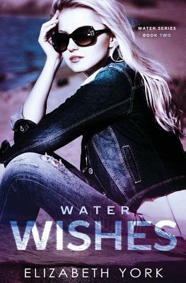 Water Wishes by Elizabeth York