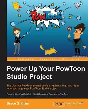 Power Up Your PowToon Studio Project by Bruce Graham