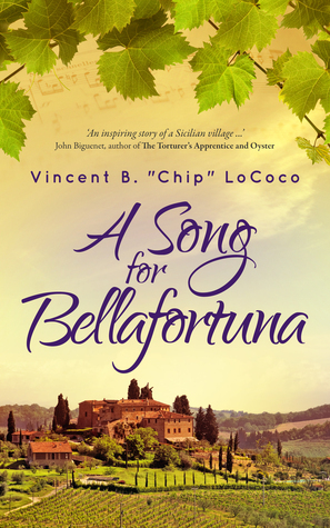 A Song for Bellafortuna by Vincent B. "Chip" LoCoco