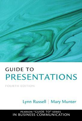 Guide to Presentations by Mary Munter, Lynn Russell