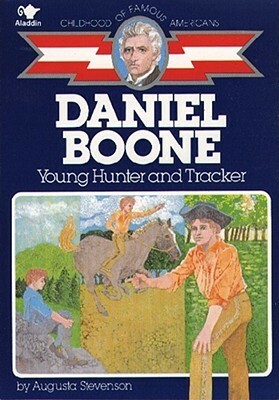 Daniel Boone: Young Hunter and Tracker by Robert Doremus, Augusta Stevenson
