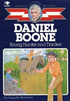 Daniel Boone: Young Hunter and Tracker by Augusta Stevenson, Robert Doremus