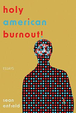 Holy American Burnout! by Sean Enfield