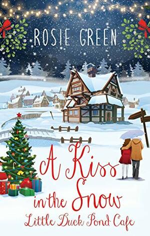 A Kiss in the Snow by Rosie Green
