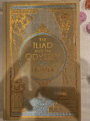 The Iliad and the Odyssey: (Barnes and Noble Collectible Classics: Omnibus Edition) by Homer
