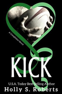 Kick by Holly S. Roberts