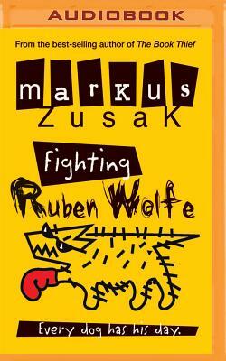 Fighting Ruben Wolfe by Markus Zusak