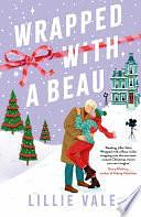Wrapped With a Beau by Lillie Vale