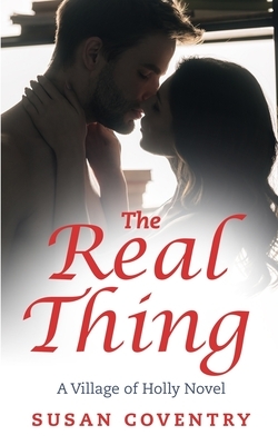 The Real Thing: A Village of Holly Novel by Susan Coventry