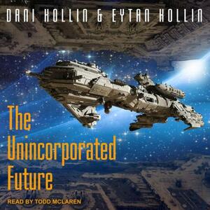 The Unincorporated Future by Eytan Kollin, Dani Kollin