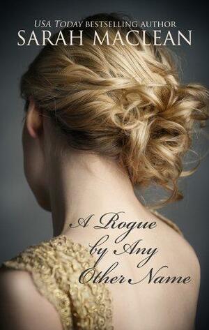 A Rogue by Any Other Name by Sarah MacLean