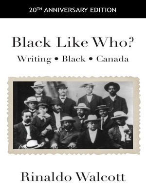 Black Like Who? by Rinaldo Walcott