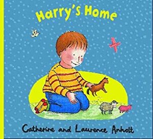 Harry's Home by Catherine Anholt