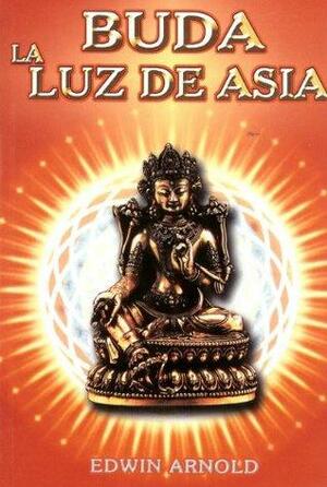 Buda. La Luz de Asia. by Edwin Arnold, Berbera Editores