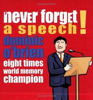 Never Forget a Speech! by Dominic O'Brien