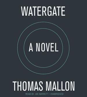 Watergate by Thomas Mallon