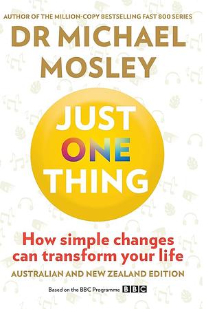 Just One Thing by Dr. Michael Mosley