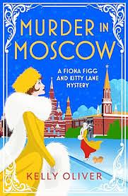 Murder in Moscow by Kelly Oliver