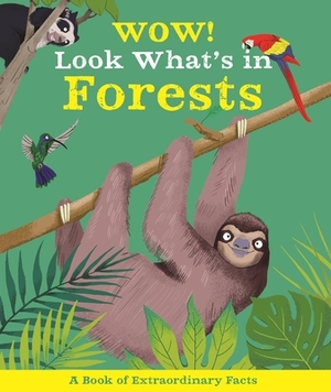 Wow! Look What's in the Forests by Camilla de la Bédoyère