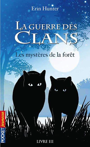 Les Mystères de la Fôret by Erin Hunter