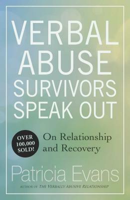 Verbal Abuse: Survivors Speak Out on Relationship and Recovery by Patricia Evans