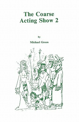 Coarse Acting Show 2 by Michael Green