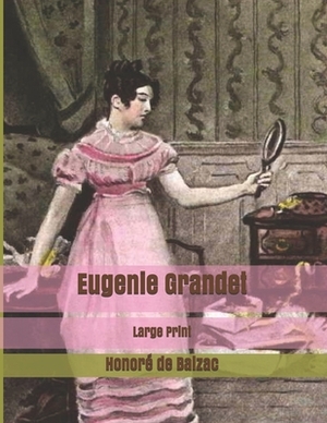 Eugenie Grandet: Large Print by Honoré de Balzac