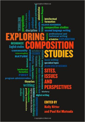 Exploring Composition Studies: Sites, Issues, Perspectives by 
