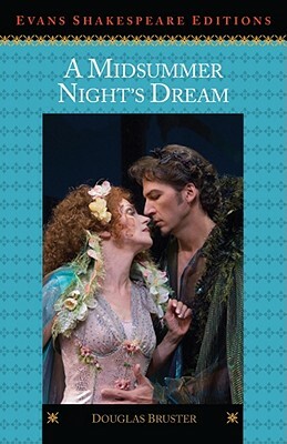 A Midsummer Night's Dream: Evans Shakespeare Editions by Douglas Bruster