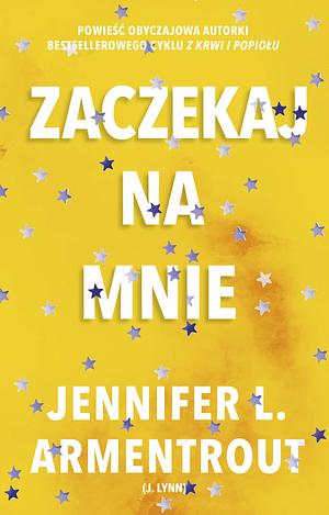 Zaczekaj na mnie by Jennifer L. Armentrout