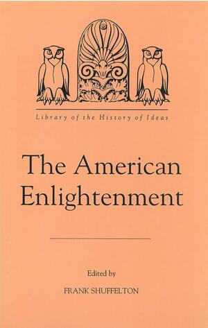 The American Enlightenment by Frank Shuffelton