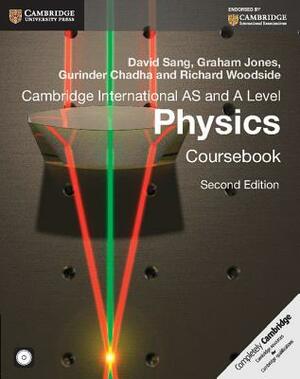 Cambridge International AS and A Level Physics Coursebook [With CDROM] by Graham Jones, David Sang, Gurinder Chadha