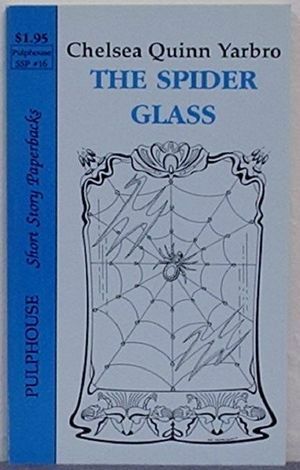 The Spider Glass by Pat Morrissey, Chelsea Quinn Yarbro