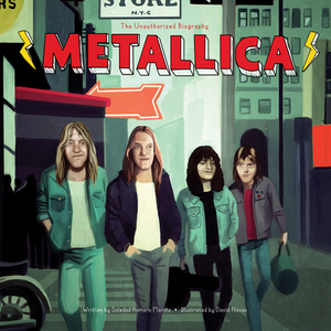 Metallica: The Unauthorized Biography by Soledad Romero Mariño