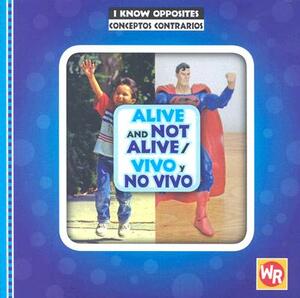 Alive and Not Alive/Vivo y No Vivo by Gini Holland