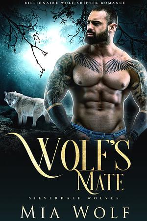 Wolf's Mate by Mia Wolf, Mia Wolf