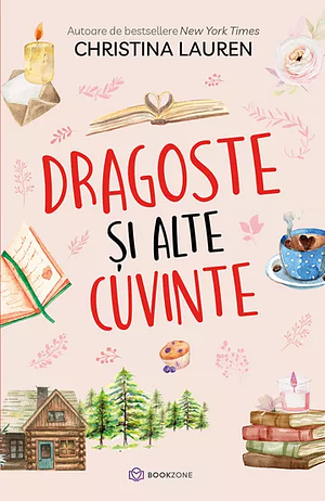 Dragoste și alte cuvinte by Christina Lauren, Cornelia Marinescu