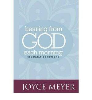 HEARING FROM GOD EACH MORNING: 365 DAILY DEVOTIONS BY Meyer, JoyceHardcoverJan-2010 by Joyce Meyer