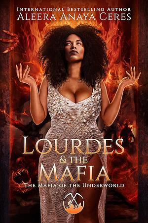 Lourdes & the Mafia by Aleera Anaya Ceres