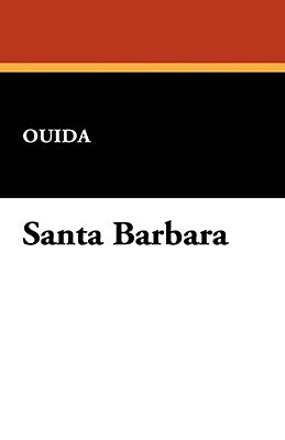 Santa Barbara by Ouida