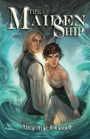 The Maiden Ship by Micheline Ryckman