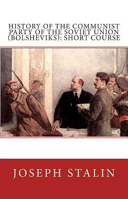History of the Communist Party of the Soviet Union (Bolsheviks): Short Course by Joseph Stalin