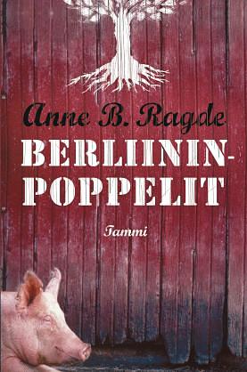 Berliininpoppelit by Anne B. Ragde