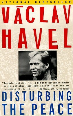 Disturbing the Peace: A Conversation with Karel Hvížďala by Karel Hvížďala, Václav Havel, Paul Wilson