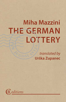 The German Lottery by Urska Zupanec, Miha Mazzini