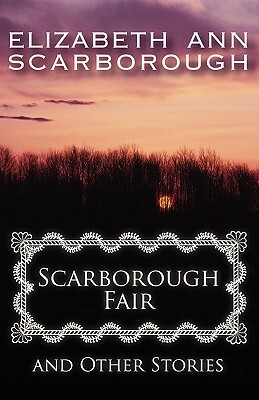 Scarborough Fair and Other Stories by Elizabeth Ann Scarborough