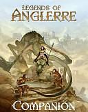 The Legends of Anglerre Companion by Chris Dalgety, Sarah Newton, Marc Reyes, Chris Birch, Mike Olson, David Donachie