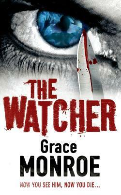 The Watcher by Grace Monroe